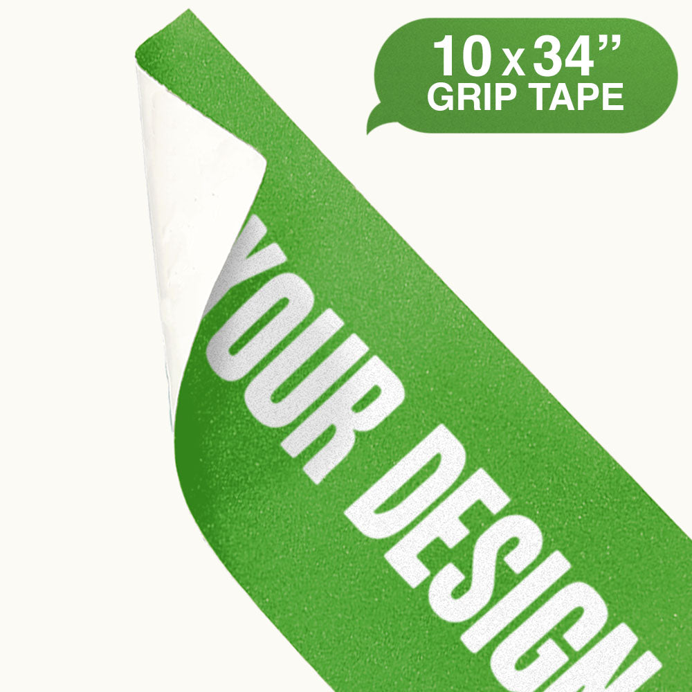 10x34 inch custom grip tape, green with 'YOUR DESIGN' in bold white letters