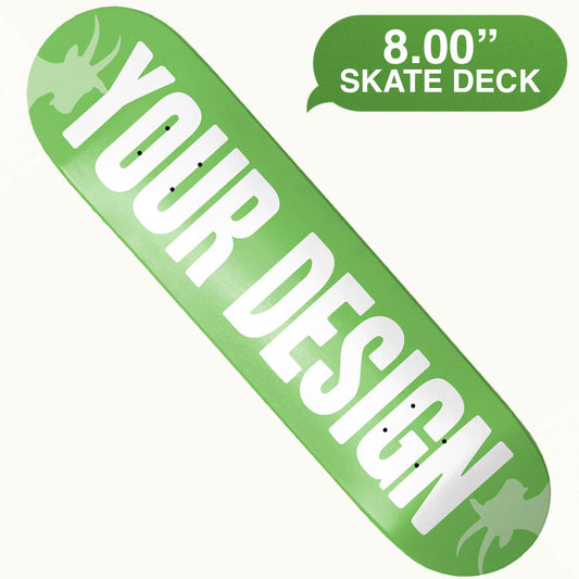 8.0 inch custom skateboard deck, green with 'YOUR DESIGN HERE' in bold white letters